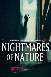 Nightmares of Nature Season 1-2 (2025) ฝันร้ายของธรรมชาติ ซีซั่น 1-2