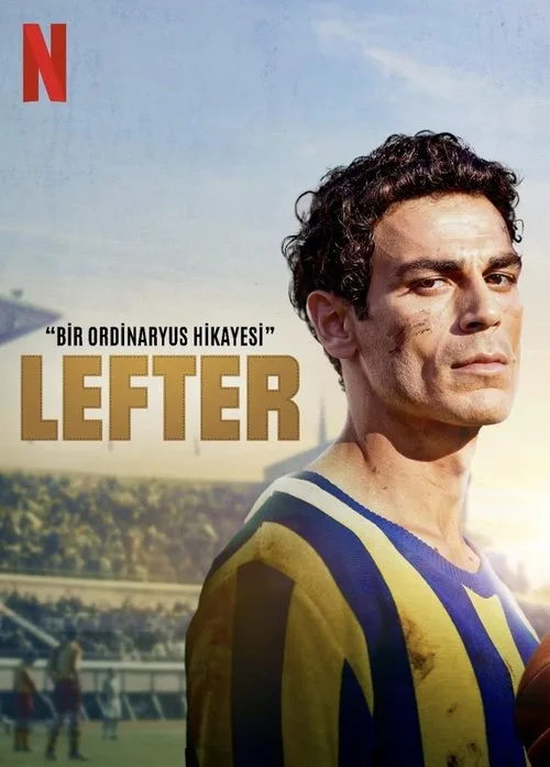Lefter: The Story of the Ordinarius (2025) Lefter: ตำนานฟุตบอลเหนือธรรมดา