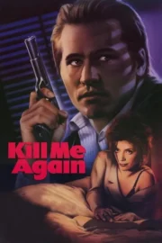 Kill Me Again (2025)