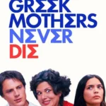 Greek Mothers Never Die (2025)